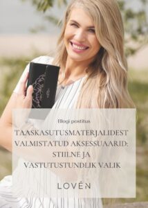 Taaskasutusmaterjalidest valmistatud aksessuaarid stiilne ja vastutustundlik valik loven